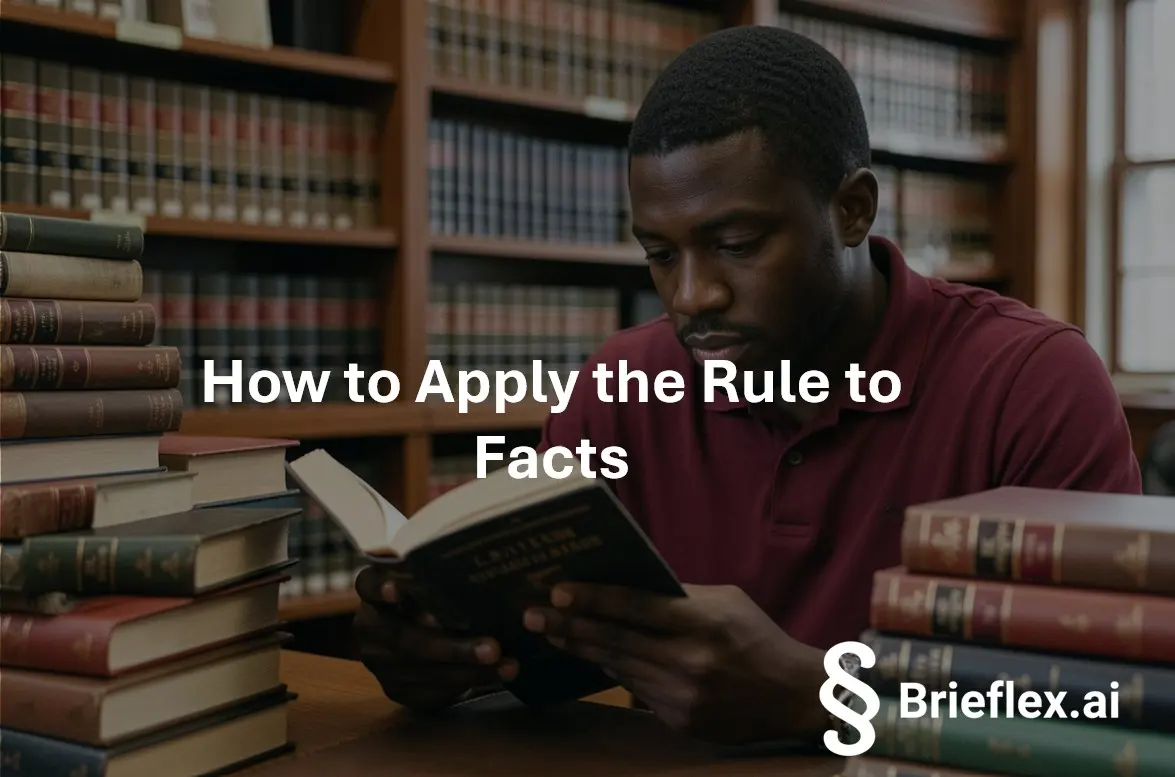 How to Apply the Rule to Facts